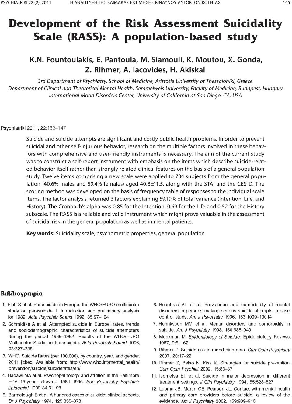 Akiskal 3rd Department of Psychiatry, School of Medicine, Aristotle University of Thessaloniki, Greece Department of Clinical and Theoretical Mental Health, Semmelweis University, Faculty of