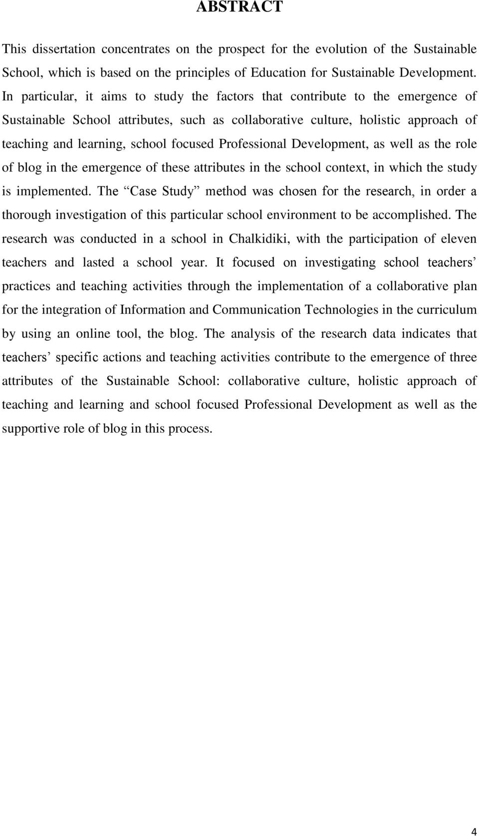 focused Professional Development, as well as the role of blog in the emergence of these attributes in the school context, in which the study is implemented.
