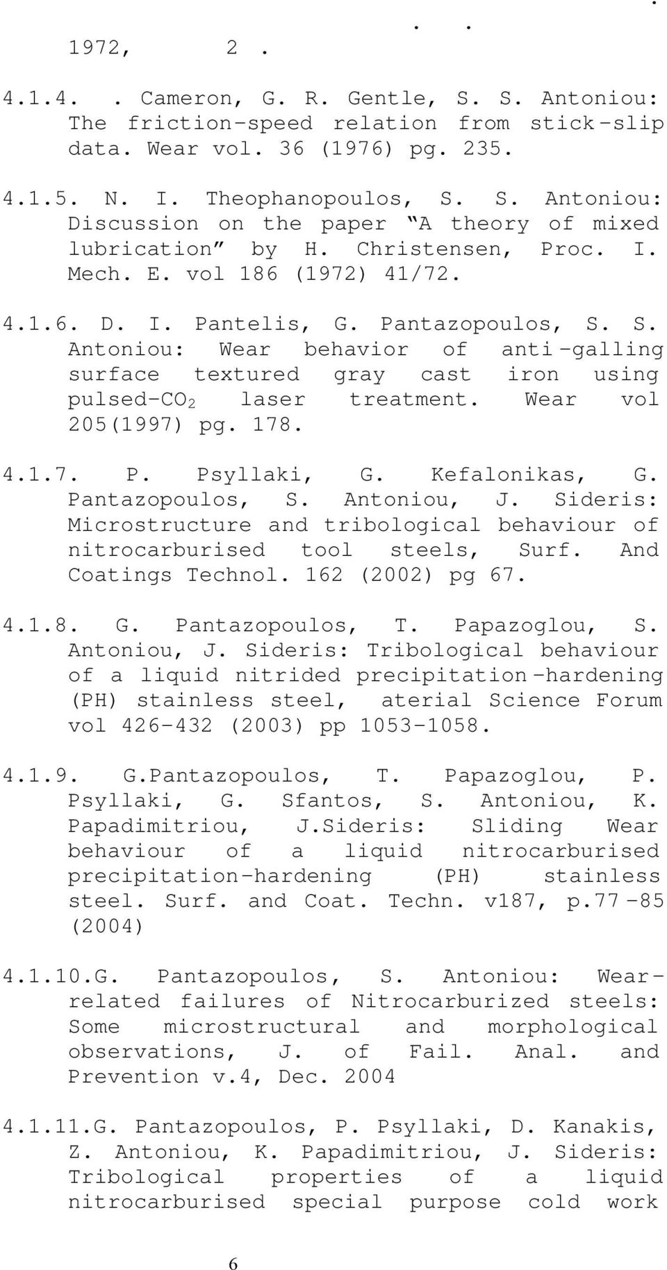 Christensen, Proc. I. Mech. E. vol 186 (1972) 41/72. 4.1.6. D. I. Pantelis, G. Pantazopoulos, S.