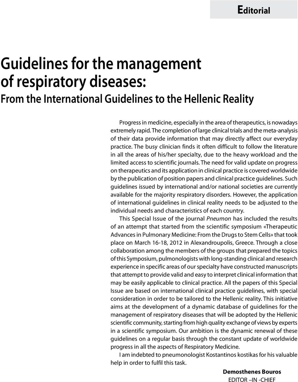 The busy clinician finds it often difficult to follow the literature in all the areas of his/her specialty, due to the heavy workload and the limited access to scientific journals.