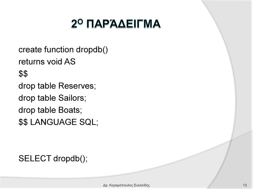 Sailors; drop table Boats; $$ LANGUAGE