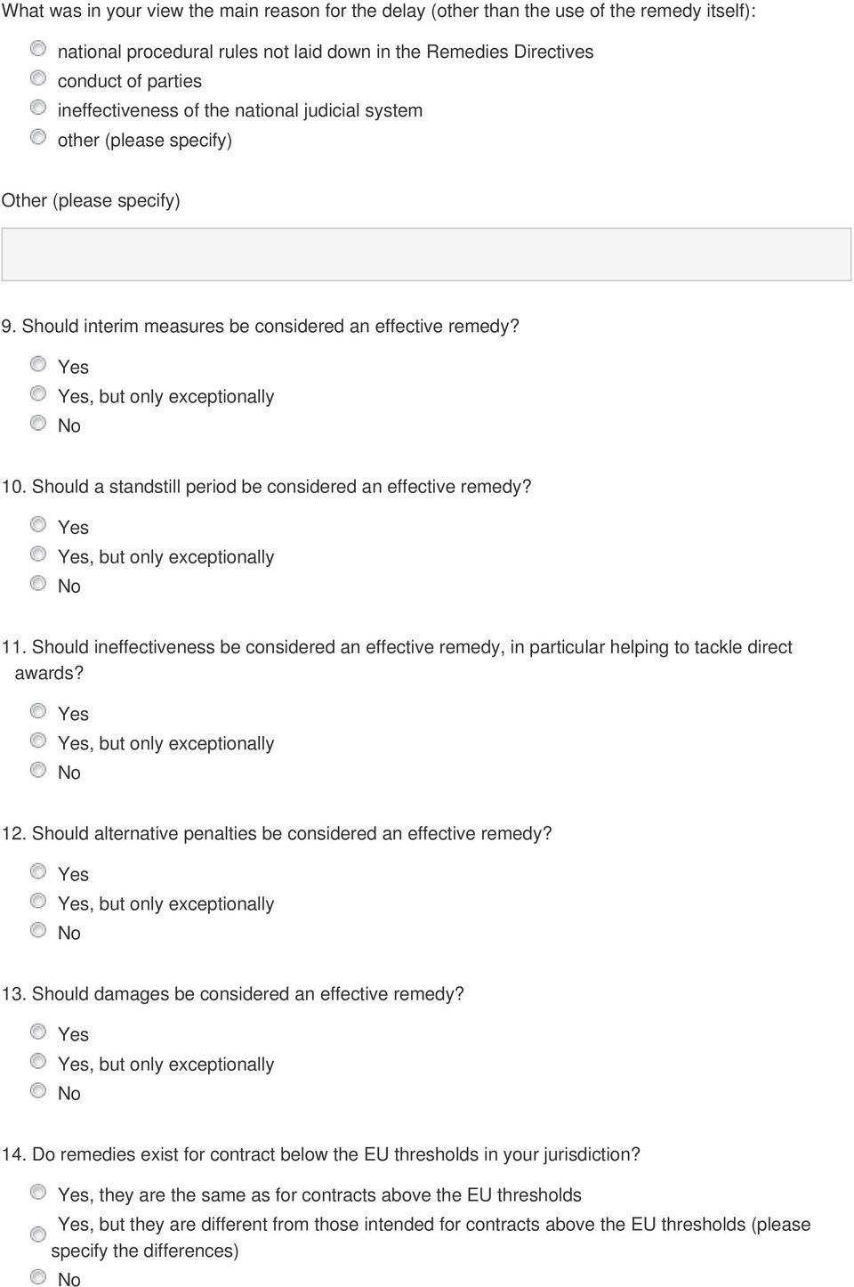 Should a standstill period be considered an effective remedy? Yes Yes, but only exceptionally 11.