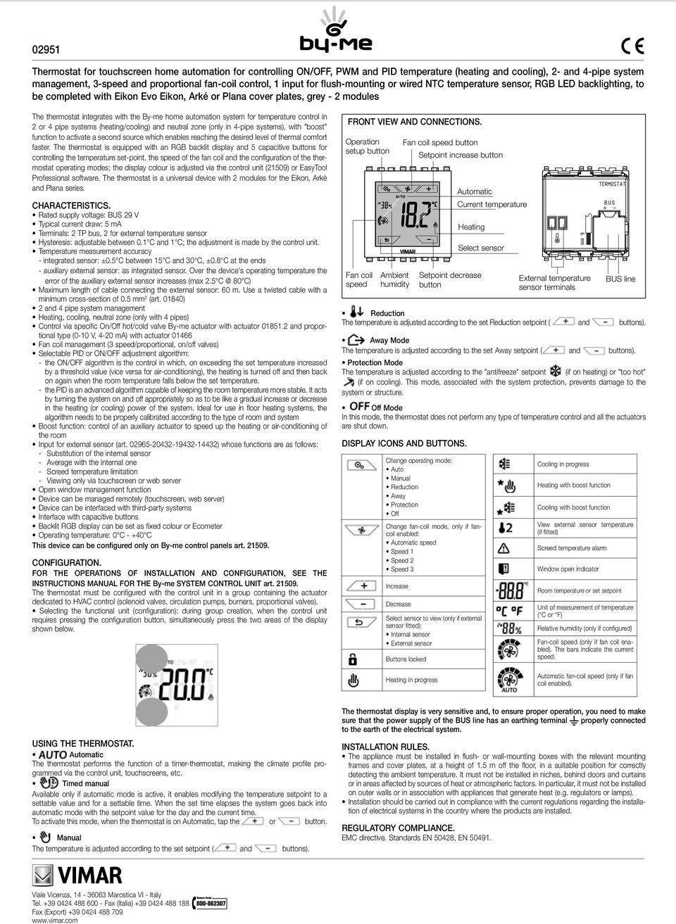 home automation system for temperature control in 2 or 4 pipe systems (heating/cooling) and neutral zone (only in 4-pipe systems), with "boost" function to activate a second source which enables