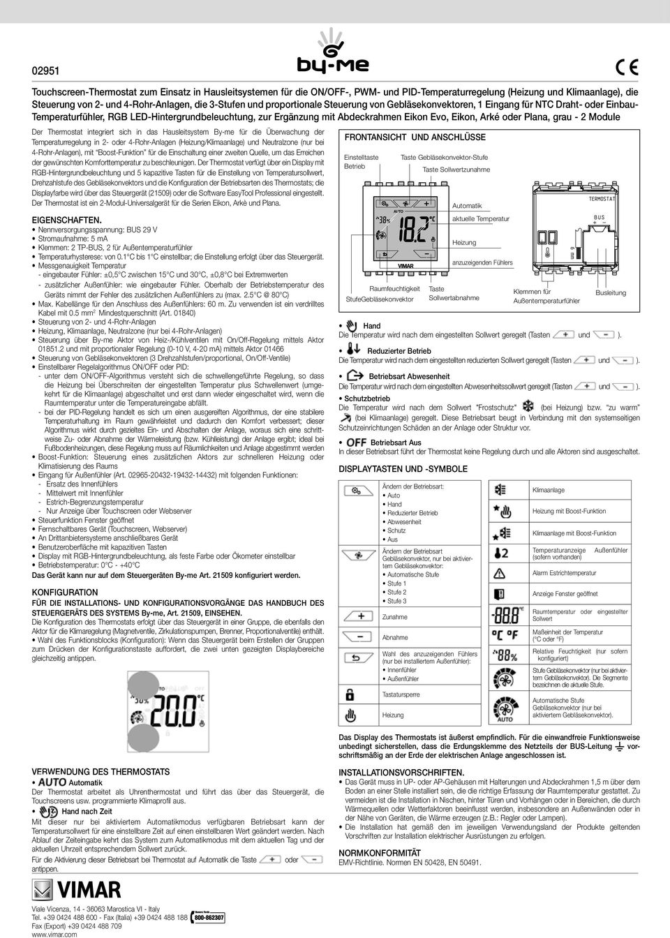 Plana, grau - 2 Module Der Thermostat integriert sich in das Hausleitsystem By-me für die Überwachung der Temperaturregelung in 2- oder 4-Rohr-Anlagen (Heizung/Klimaanlage) und Neutralzone (nur bei