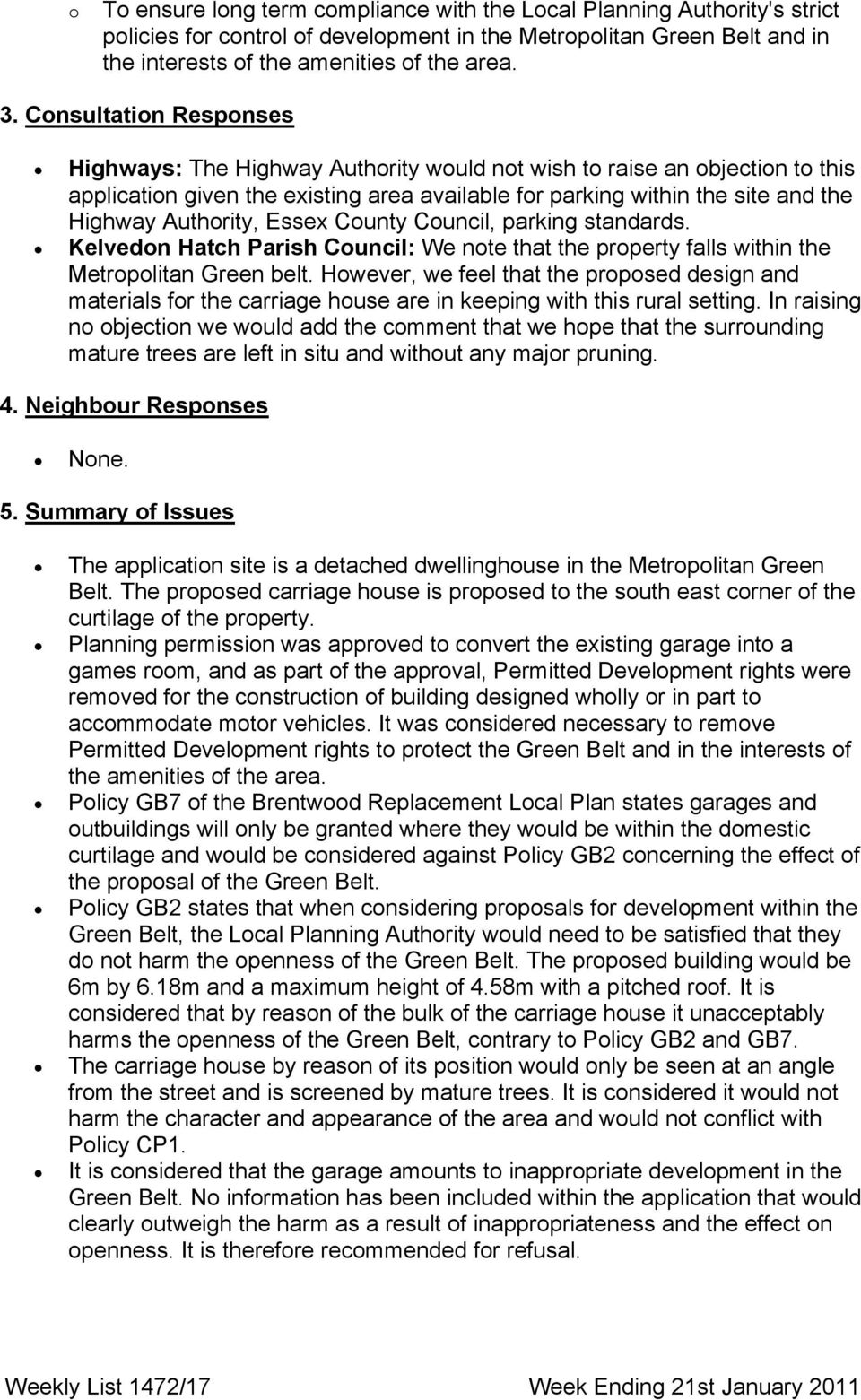 Authority, Essex County Council, parking standards. Κελϖεδον Ηατχη Παριση Χουνχιλ: We note that the property falls within the Metropolitan Green belt.