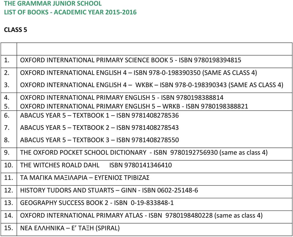 AS CLASS 4) OXFORD INTERNATIONAL PRIMARY ENGLISH 5 - ISBN 9780198388814 OXFORD INTERNATIONAL PRIMARY ENGLISH 5 WRKB - ISBN 9780198388821 6. 7. 8.