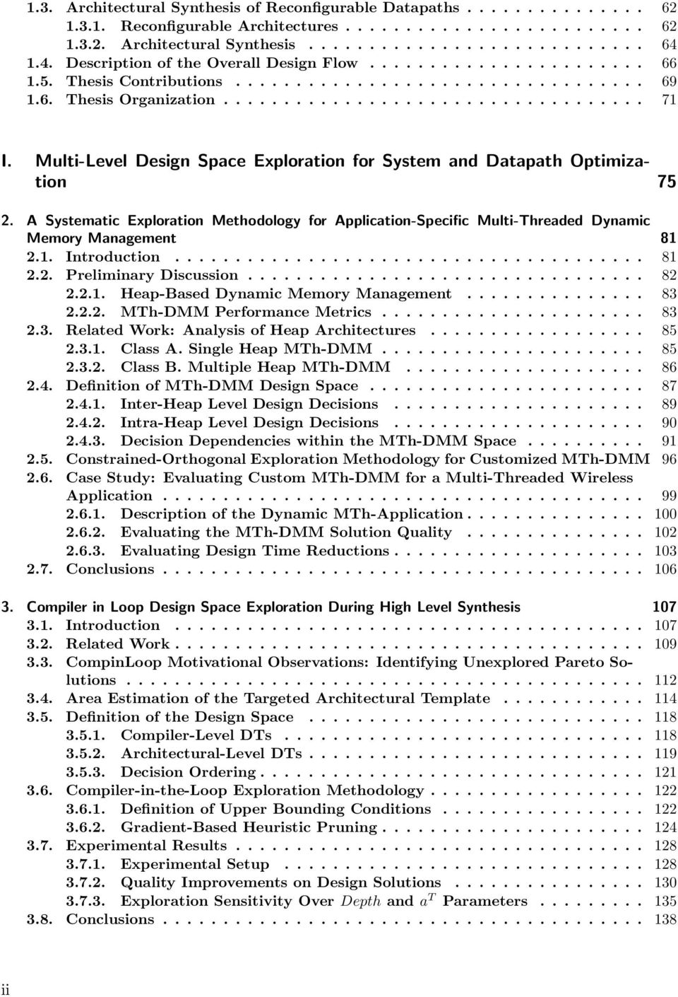 Multi-Level Design Space Exploration for System and Datapath Optimization 75 2. A Systematic Exploration Methodology for Application-Specific Multi-Threaded Dynamic Memory Management 81 2.1. Introduction.