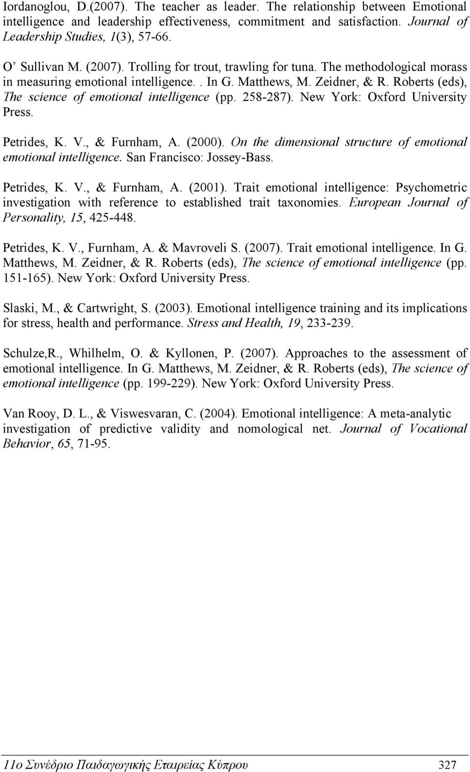 Roberts (eds), The science of emotional intelligence (pp. 258-287). New York: Oxford University Press. Petrides, K. V., & Furnham, A. (2000).