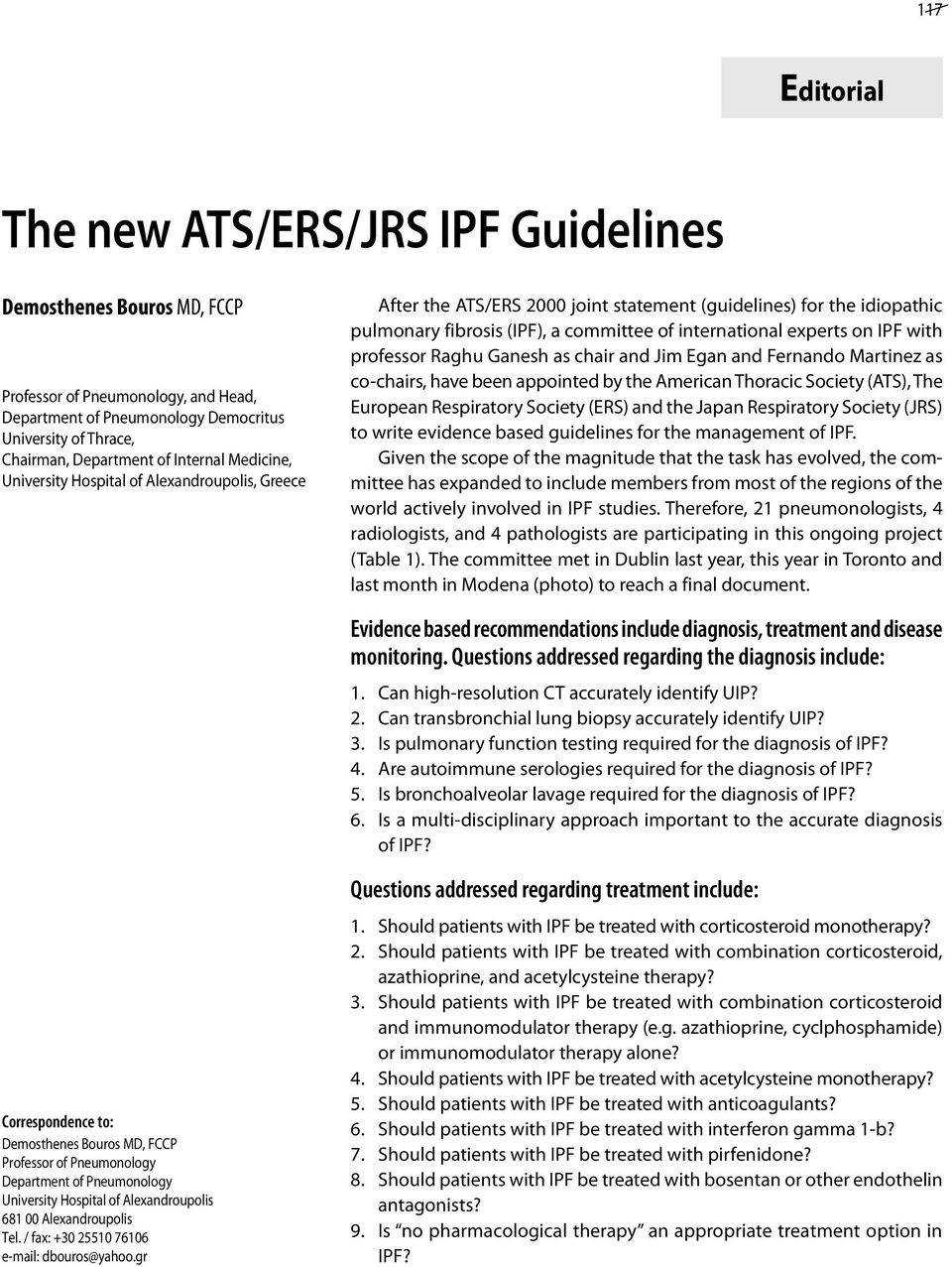 on IPF with professor Raghu Ganesh as chair and Jim Egan and Fernando Martinez as co-chairs, have been appointed by the American Thoracic Society (ATS), The European Respiratory Society (ERS) and the