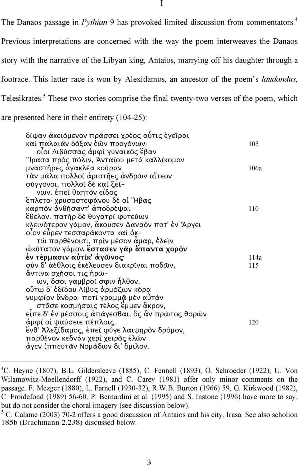 This latter race is won by Alexidamos, an ancestor of the poem s laudandus, Telesikrates.