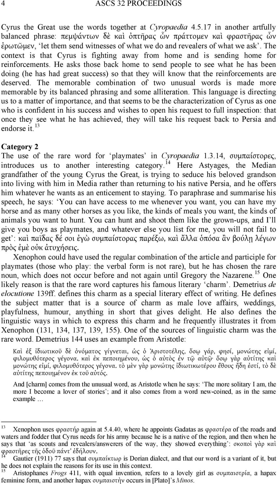 The context is that Cyrus is fighting away from home and is sending home for reinforcements.