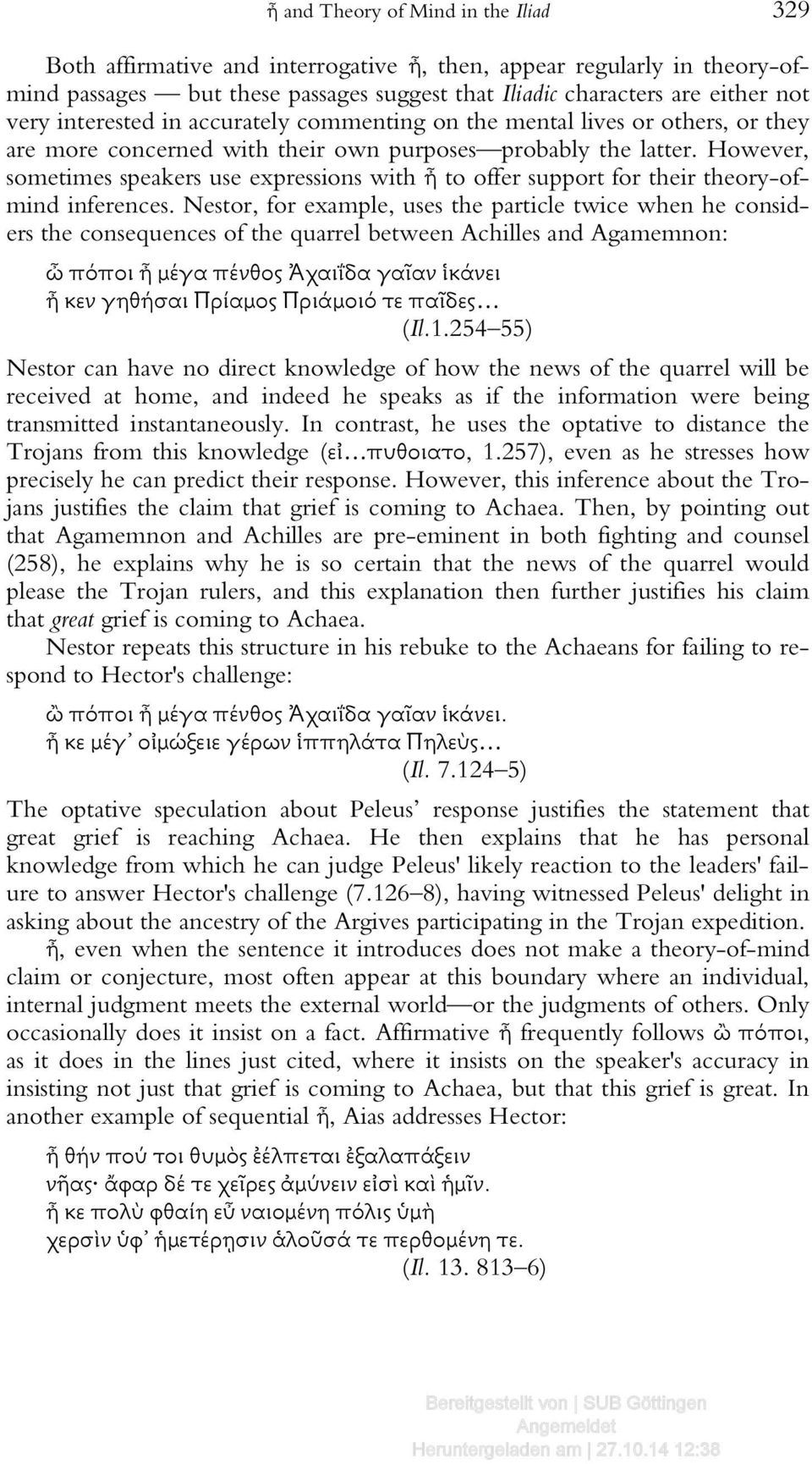 However, sometimes speakers use expressions with ἦ to offer support for their theory-ofmind inferences.