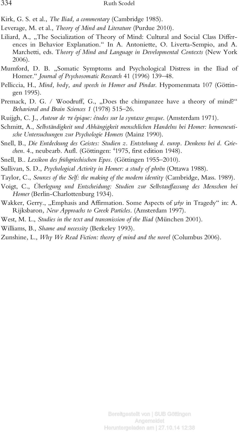 Theory of Mind and Language in Developmental Contexts (New York 2006). Mumford, D. B. Somatic Symptoms and Psychological Distress in the Iliad of Homer.