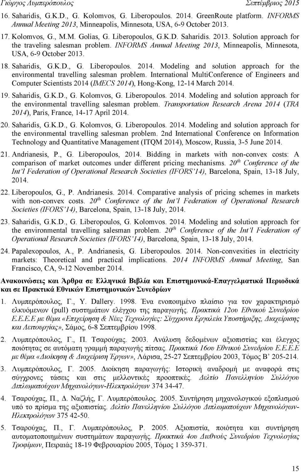 2014. Modeling and solution approach for the environmental travelling salesman problem.