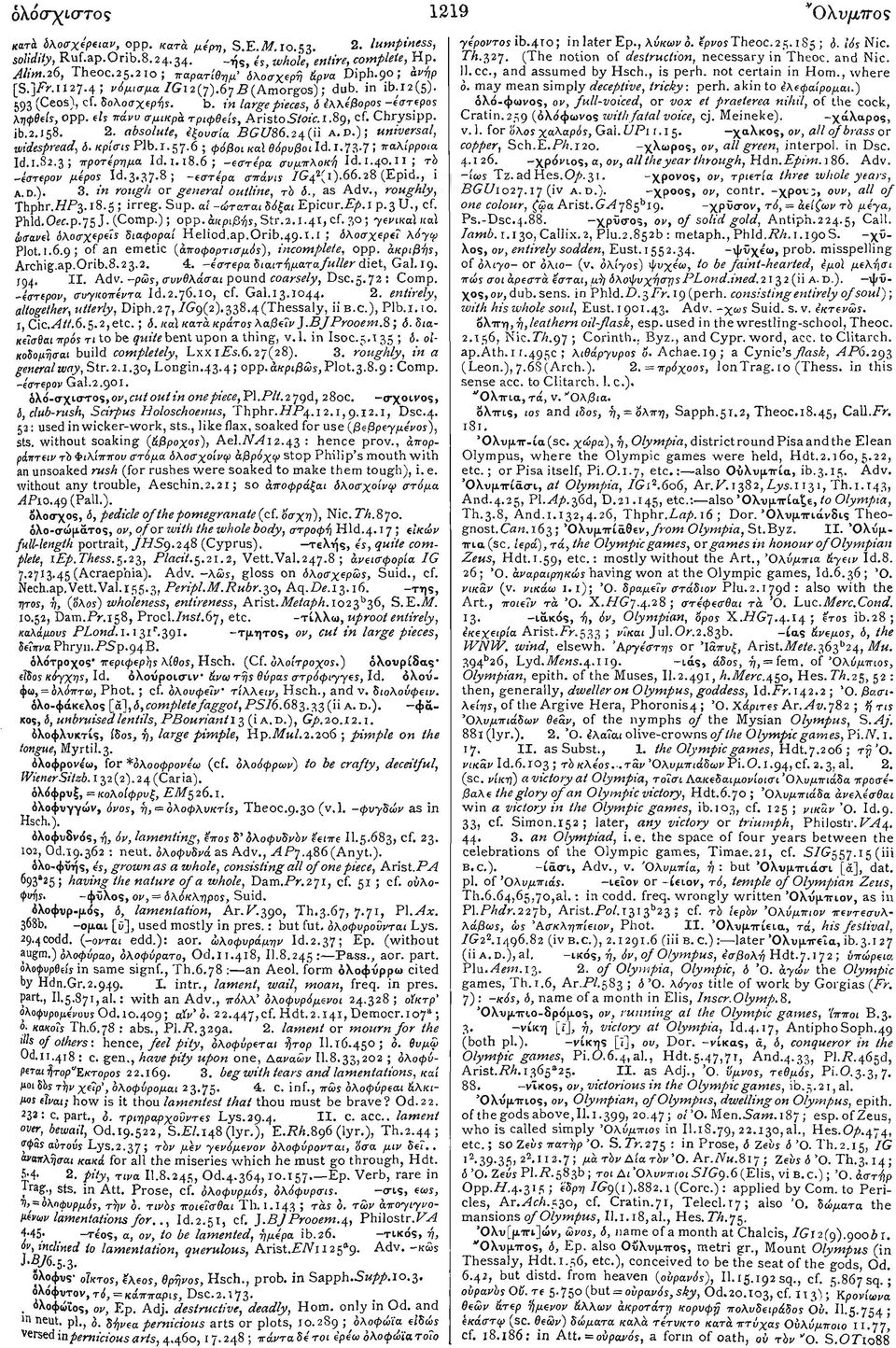 1.89, cf. Chrysipp. ib.2.158. 2. absolute, έξουσία BGU86.24(11 A.D.); universal, widespread', δ. κρίσις Plb.1.57.6 ; φόβοι καϊ θόρυβοι Id. 1.73-7! παλίρροια Id.I.S2.3 ; προτέρημα Id. 1.18.