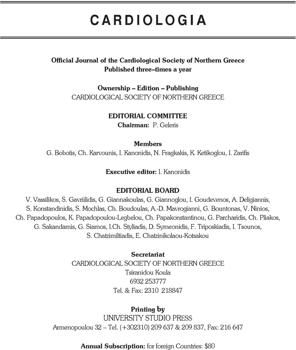 Giannoglou,I.Goudevenos,A.Deligiannis, S.Konstandinidis,S.Mochlas,Ch.Boudoulas,A.-D.Mavrogianni,G.Bountonas,V.Ninios, Ch.Papadopoulos,K.Papadopoulou-Legbelou,Ch.Papakonstantinou,G.Parcharidis,Ch.