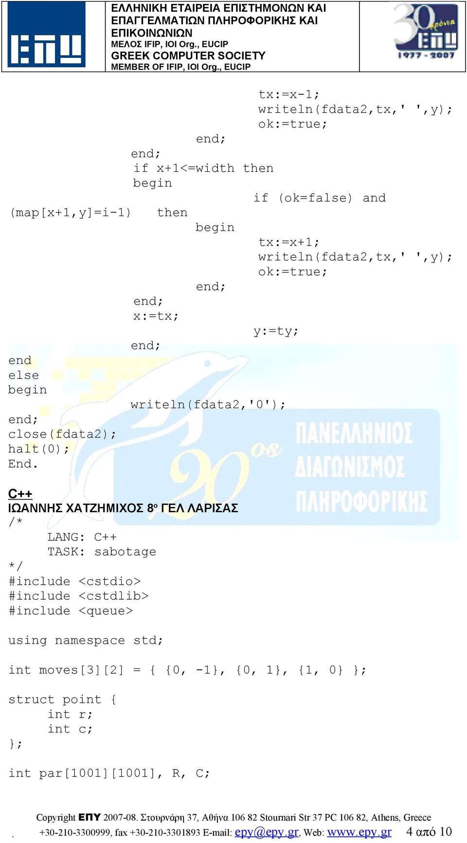 sabotage */ #include <cstdio> #include <cstdlib> #include <queue> using namespace std; int moves[3][2] = { {0, -1, {0, 1, {1, 0 ;