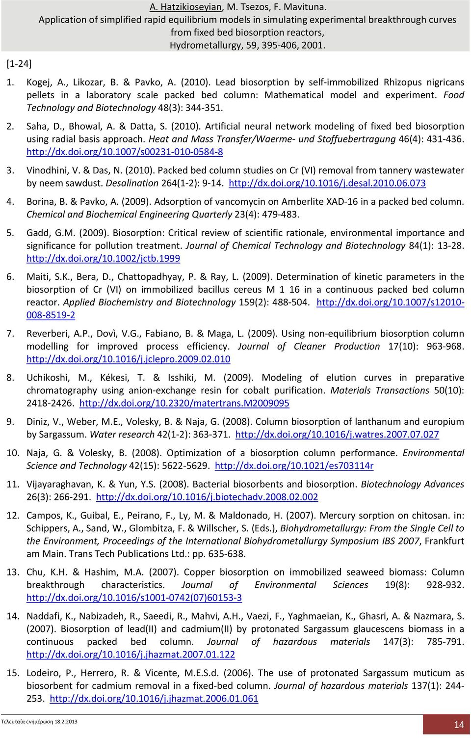 & Pavko, A. (2010). Lead biosorption by self immobilized Rhizopus nigricans pellets in a laboratory scale packed bed column: Mathematical model and experiment.