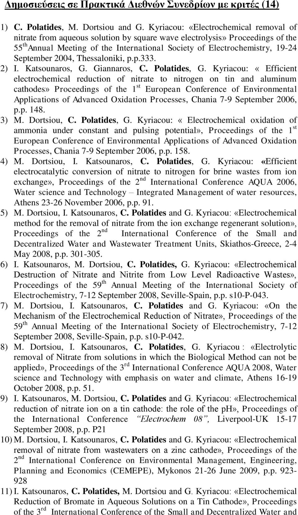 September 2004, Thessaloniki, p.p.333. 2) I. Katsounaros, G. Giannaros, C. Polatides, G.