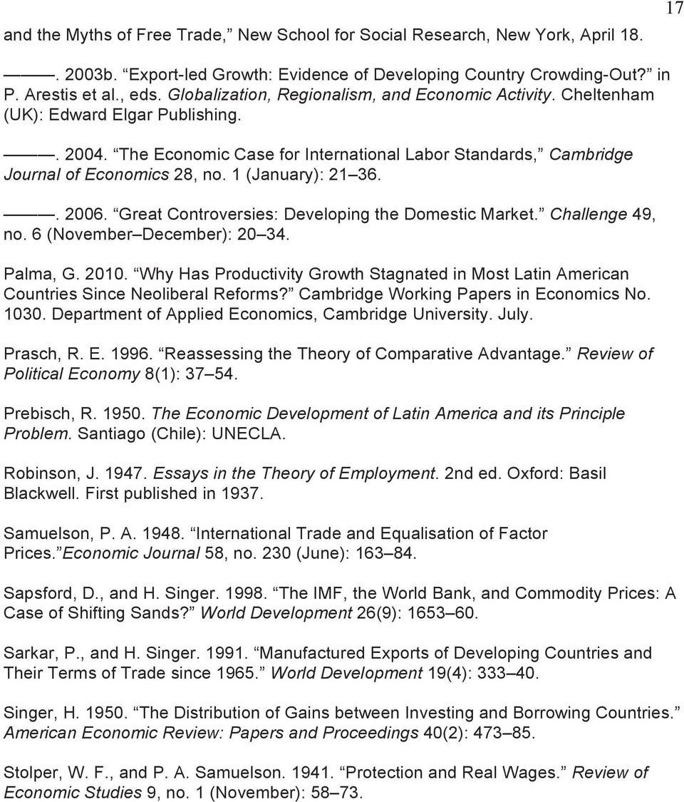 1 (January): 21 36.. 2006. Great Controversies: Developing the Domestic Market. Challenge 49, no. 6 (November December): 20 34. Palma, G. 2010.