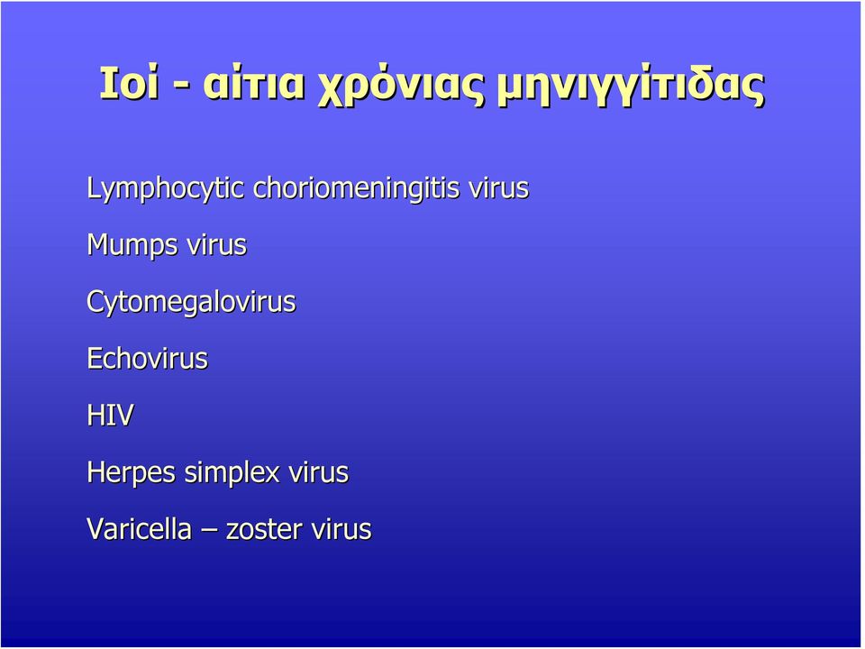 Mumps virus Cytomegalovirus Echovirus