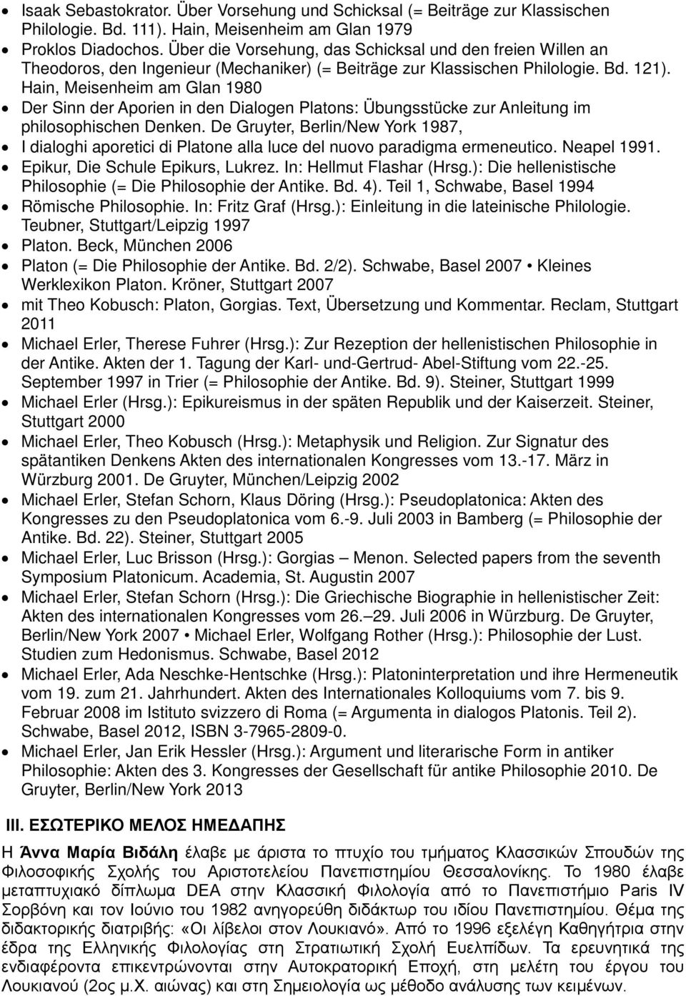 Hain, Meisenheim am Glan 1980 Der Sinn der Aporien in den Dialogen Platons: Übungsstücke zur Anleitung im philosophischen Denken.