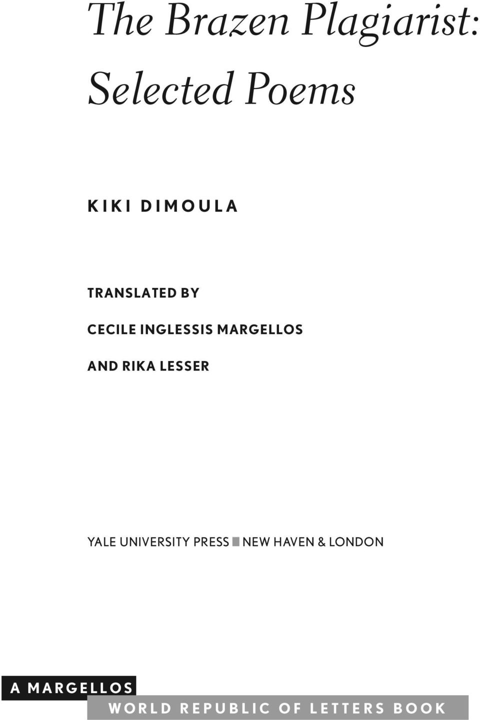 MARGELLOS AND RIKA LESSER YALE UNIVERSITY PRESS