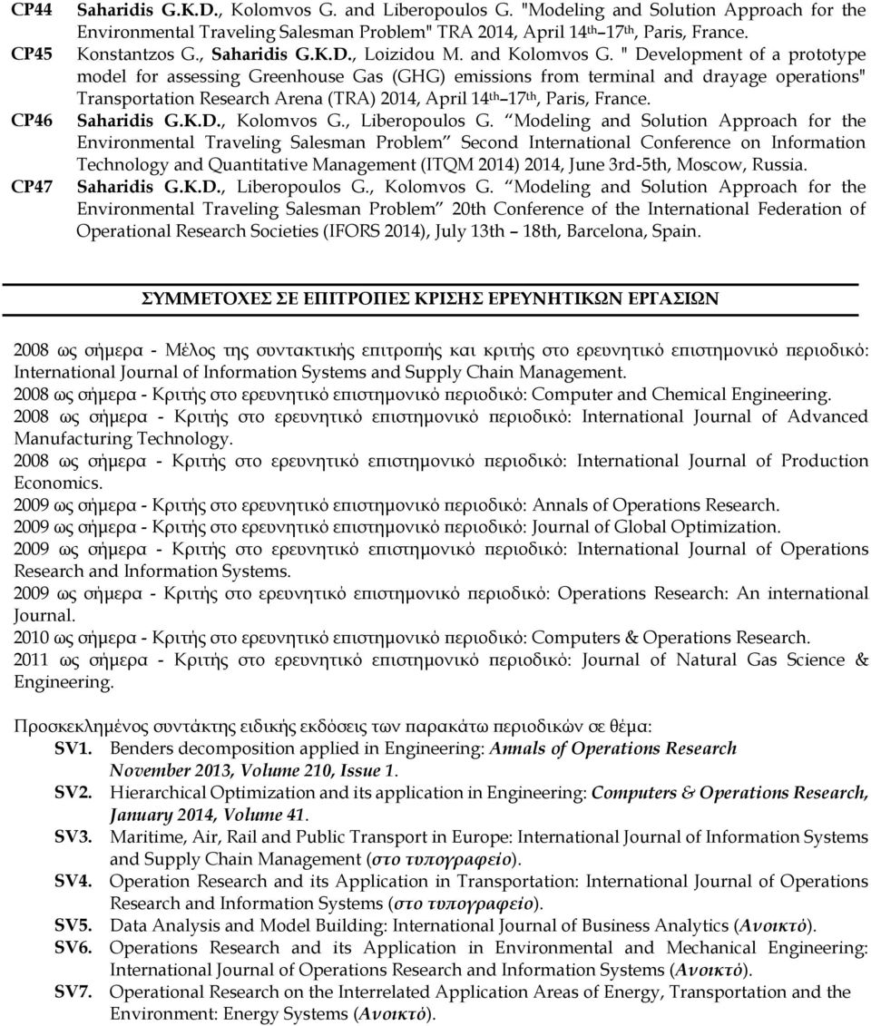 " Development of a prototype model for assessing Greenhouse Gas (GHG) emissions from terminal and drayage operations" Transportation Research Arena (TRA) 2014, April 14 th 17 th, Paris, France.