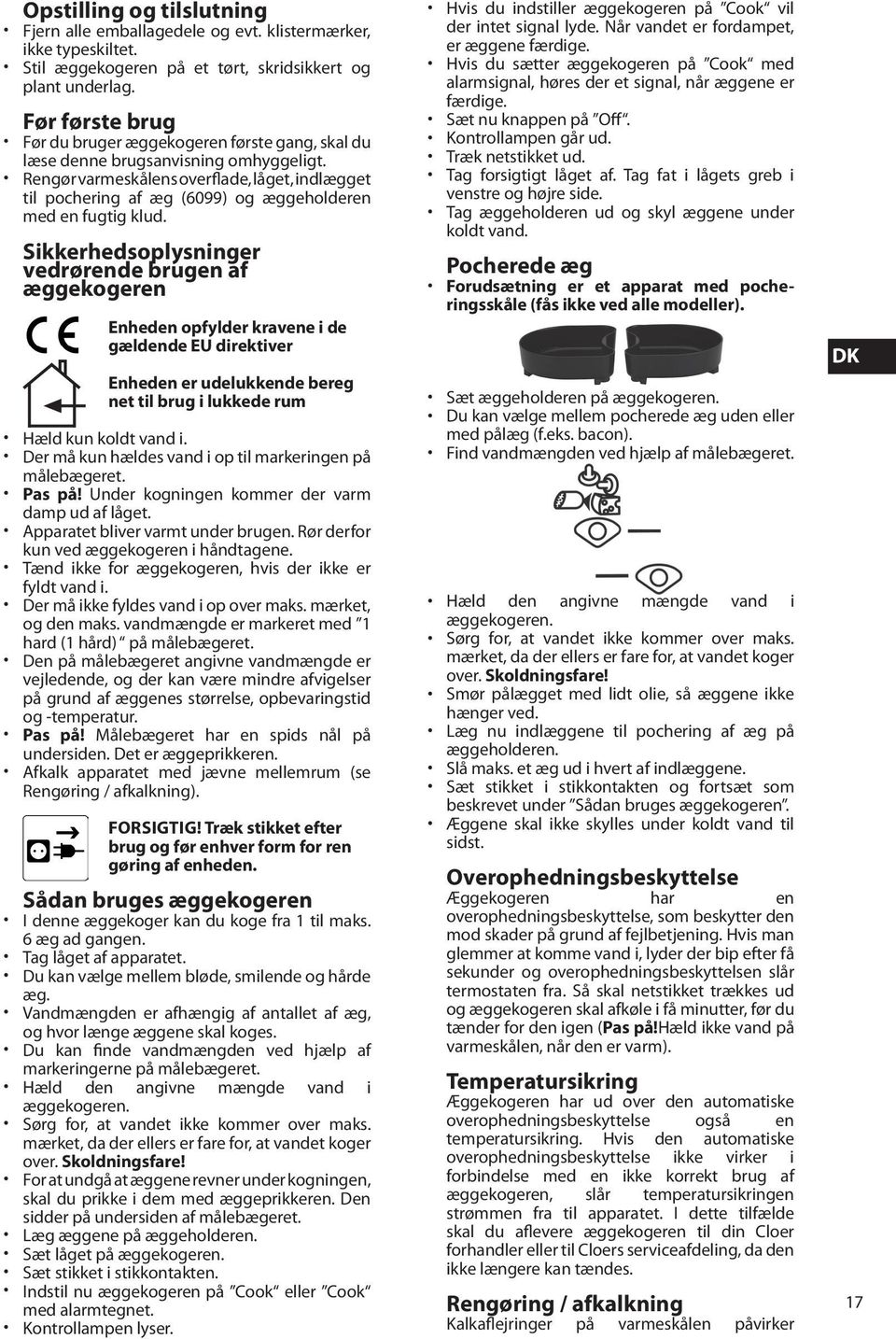 Rengør varmeskålens overflade, låget, indlægget til pochering af æg (6099) og æggeholderen med en fugtig klud.