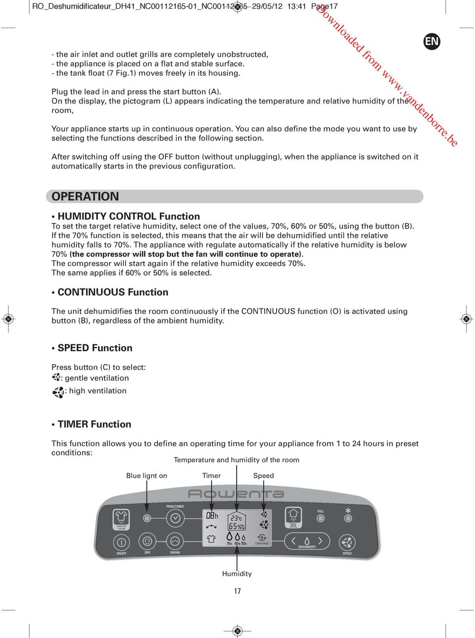 On the display, the pictogram (L) appears indicating the temperature and relative humidity of the room, Your appliance starts up in continuous operation.