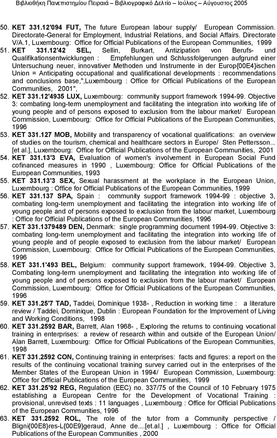 12'42 SEL, Sellin, Burkart, Antizipation von Berufs- und Qualifikationsentwicklungen : Empfehlungen und Schlussfolgerungen aufgrund einer Untersuchung neuer, innovativer Methoden und Instrumente in