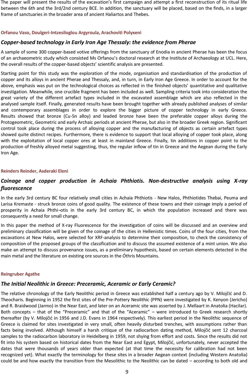 Orfanou Vaso, Doulgeri-Intzesiloglou Argyroula, Arachoviti Polyxeni Copper-based technology in Early Iron Age Thessaly: the evidence from Pherae A sample of some 300 copper-based votive offerings