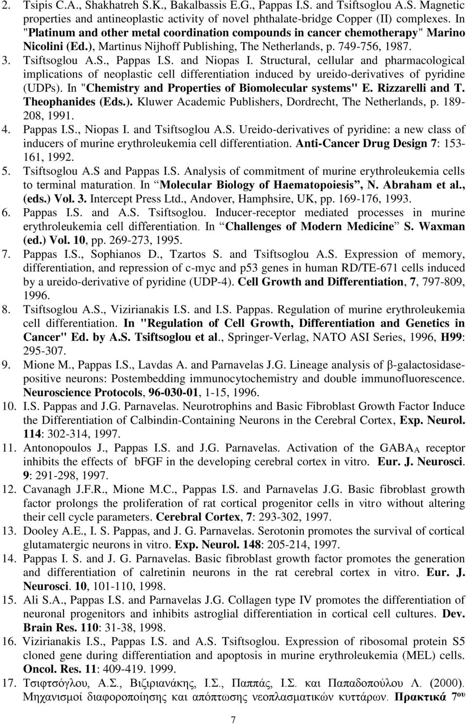 Structural, cellular and pharmacological implications of neoplastic cell differentiation induced by ureido-derivatives of pyridine (UDPs). In "Chemistry and Properties of Biomolecular systems" E.