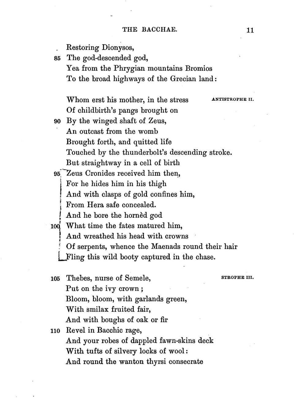 But straightway in a cell of birth 95 Zeus Cronides received him then, For he hides him in his thigh And with clasps of gold coniines him, j From Hera safe concealed.