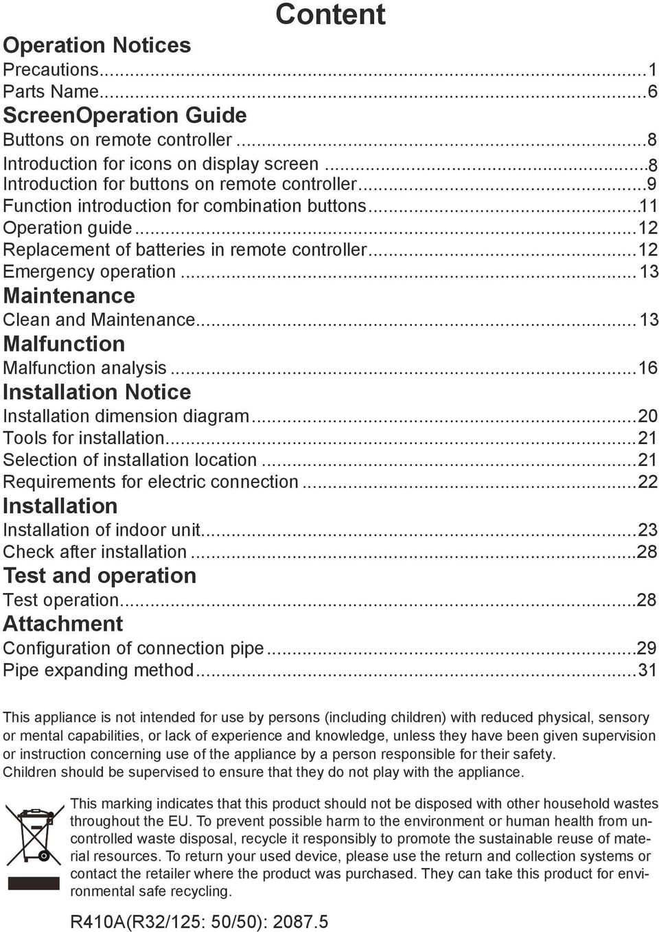 .. 13 Maintenance Clean and Maintenance... 13 Malfunction Malfunction analysis...16 Installation Notice Installation dimension diagram...20 Tools for installation.