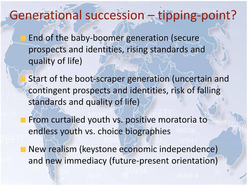 of the boot-scraper generation (uncertain and contingent prospects and identities, risk of falling standards and