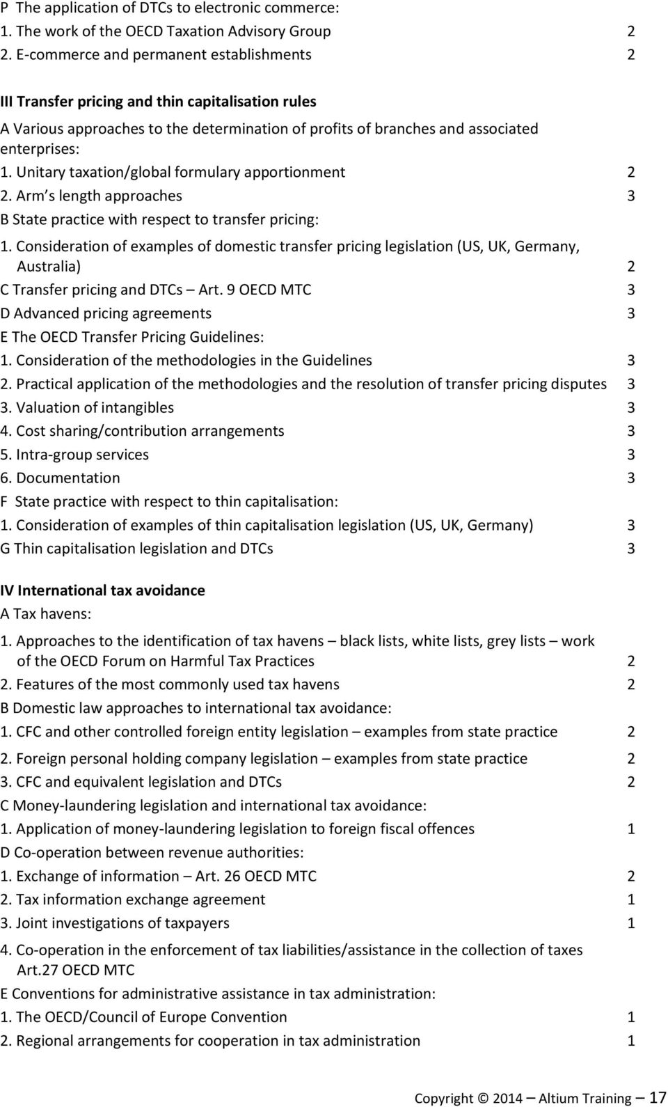 Unitary taxation/global formulary apportionment 2 2. Arm s length approaches 3 B State practice with respect to transfer pricing: 1.