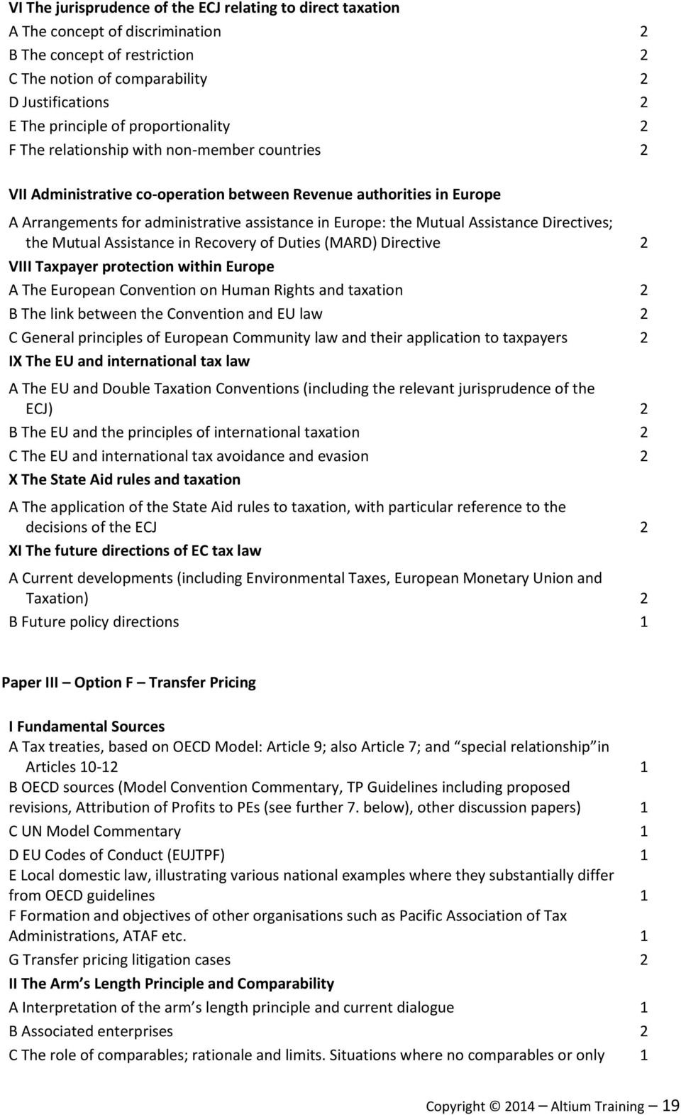 Mutual Assistance Directives; the Mutual Assistance in Recovery of Duties (MARD) Directive 2 VIII Taxpayer protection within Europe A The European Convention on Human Rights and taxation 2 B The link