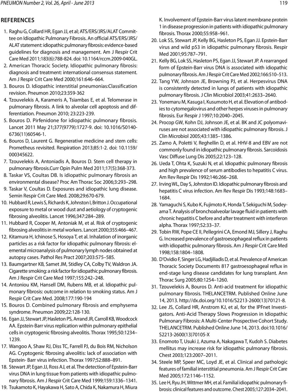 2009-040GL. 2. American Thoracic Society. Idiopathic pulmonary fibrosis: diagnosis and treatment: international consensus statement. Am J Respir Crit Care Med 2000;161:646 664. 3. Bouros D.