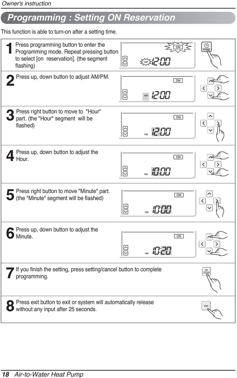 (the "Hour" segment will be flashed) 4Press up, down button to adjust the Hour. 5Press right button to move "Minute" part.