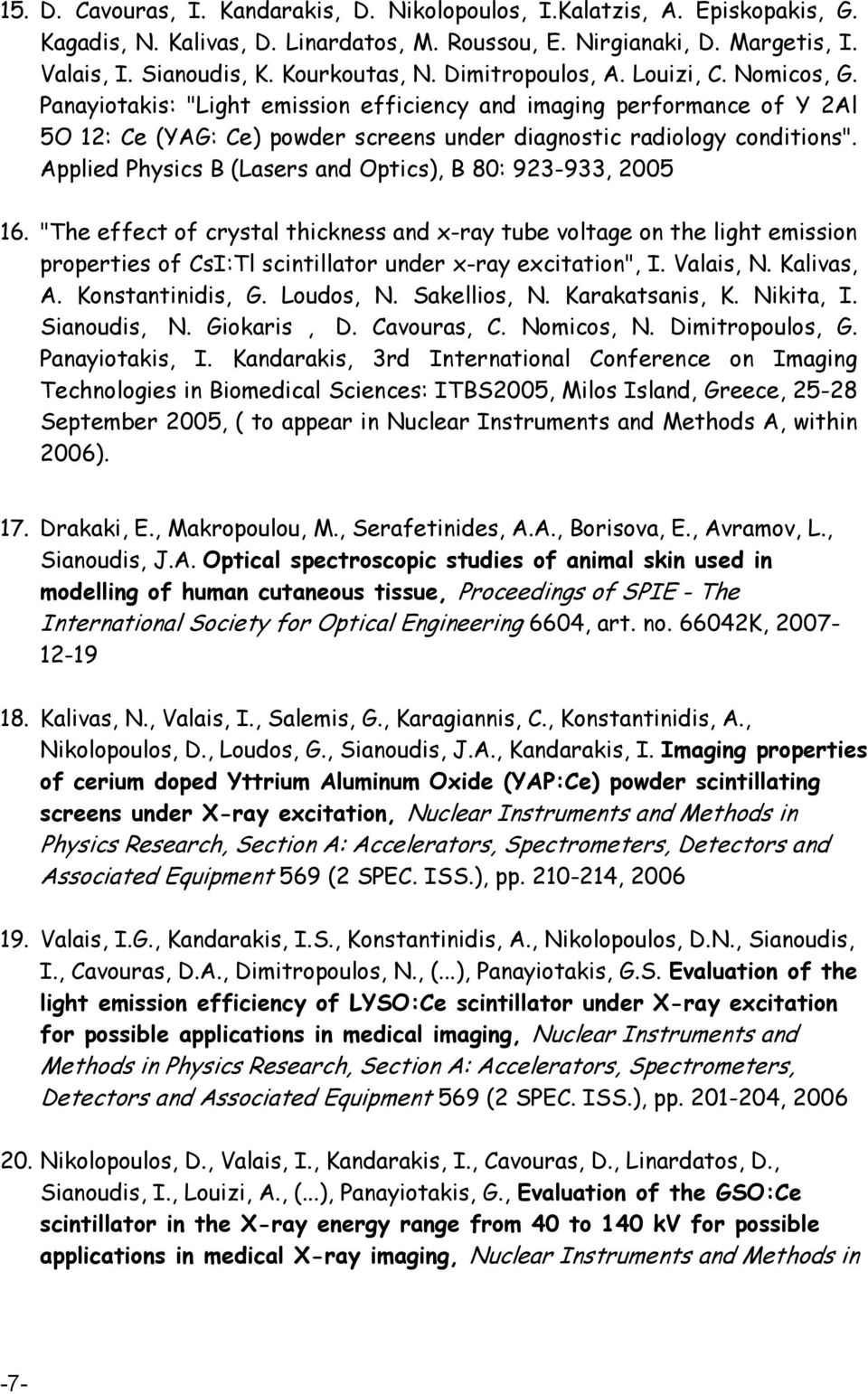 Applied Physics B (Lasers and Optics), B 80: 923-933, 2005 16.