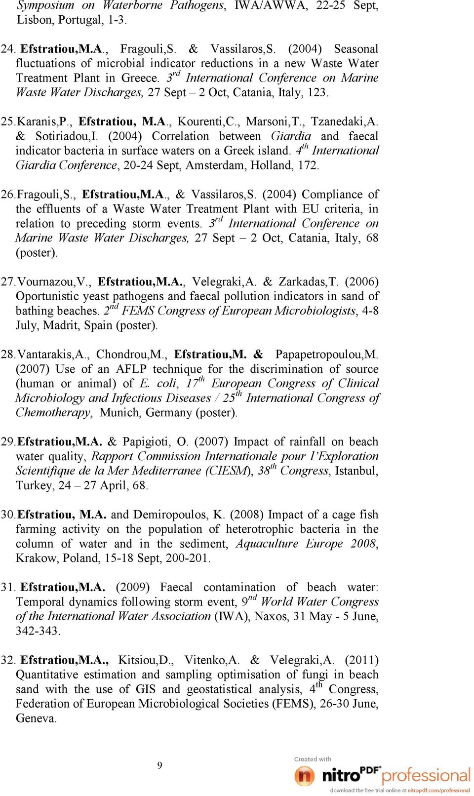 3 rd International Conference on Marine Waste Water Discharges, 27 Sept 2 Oct, Catania, Italy, 123. 25.Karanis,P., Efstratiou, M.A., Kourenti,C., Marsoni,T., Tzanedaki,A. & Sotiriadou,I.