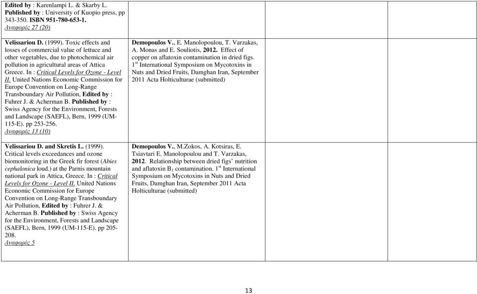 United Nations Economic Commission for Europe Convention on Long-Range Transboundary Air Pollution, Edited by : Fuhrer J. & Acherman B.