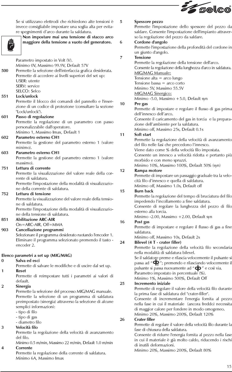 9V, Default 57V 500 Permette la selezione dell'interfaccia grafica desiderata.