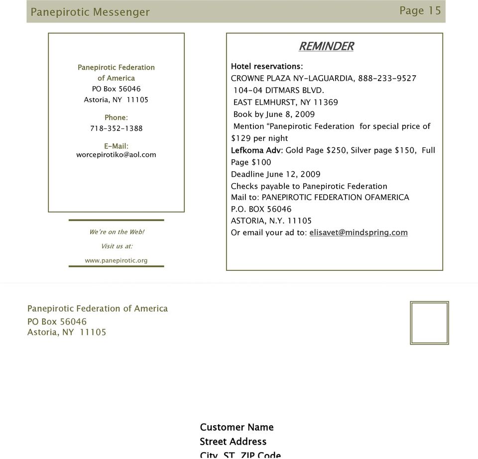 EAST ELMHURST, NY 11369 Book by June 8, 2009 Mention Panepirotic Federation for special price of $129 per night Lefkoma Adv: Gold Page $250, Silver page $150, Full Page $100 Deadline June