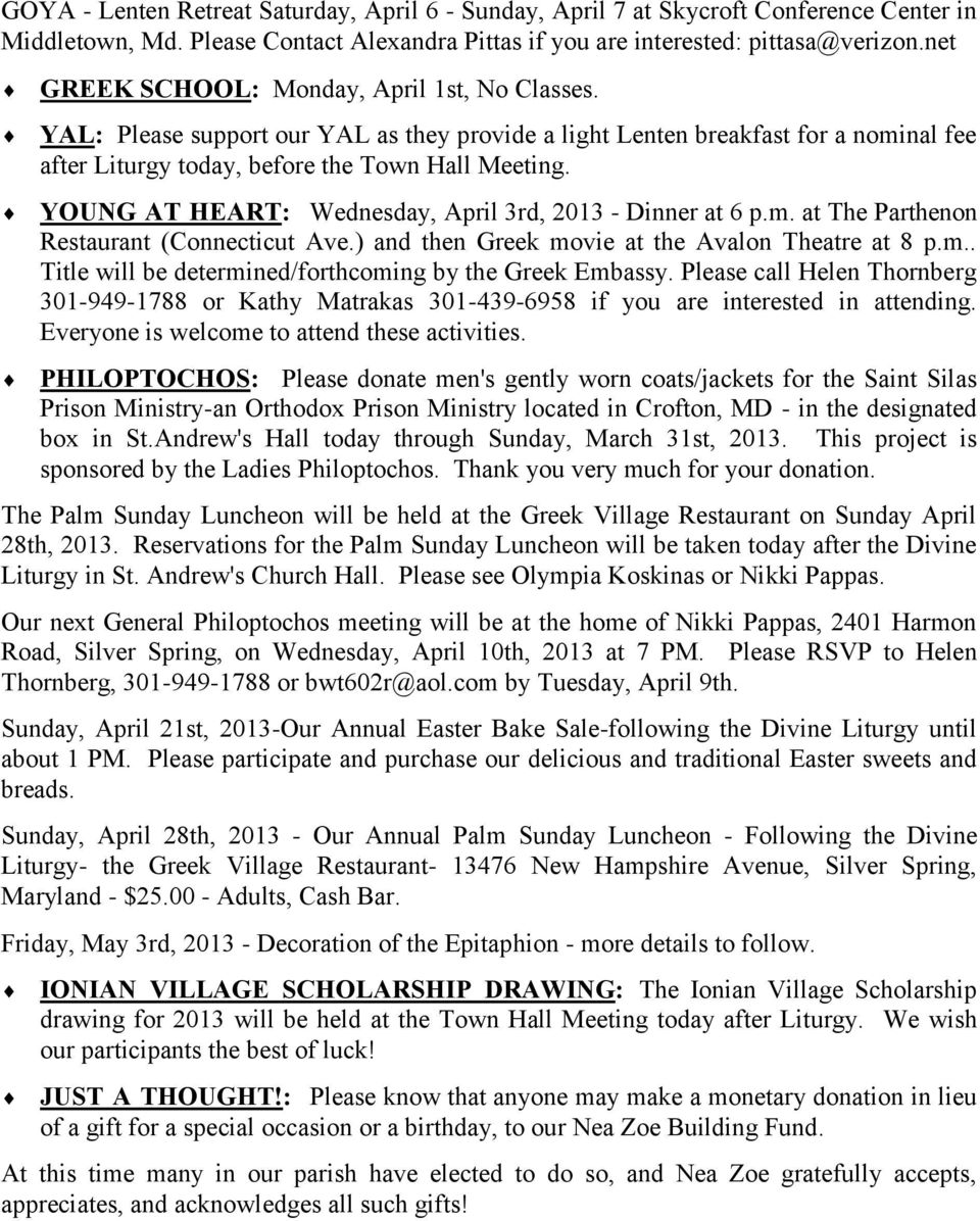 YOUNG AT HEART: Wednesday, April 3rd, 2013 - Dinner at 6 p.m. at The Parthenon Restaurant (Connecticut Ave.) and then Greek movie at the Avalon Theatre at 8 p.m.. Title will be determined/forthcoming by the Greek Embassy.