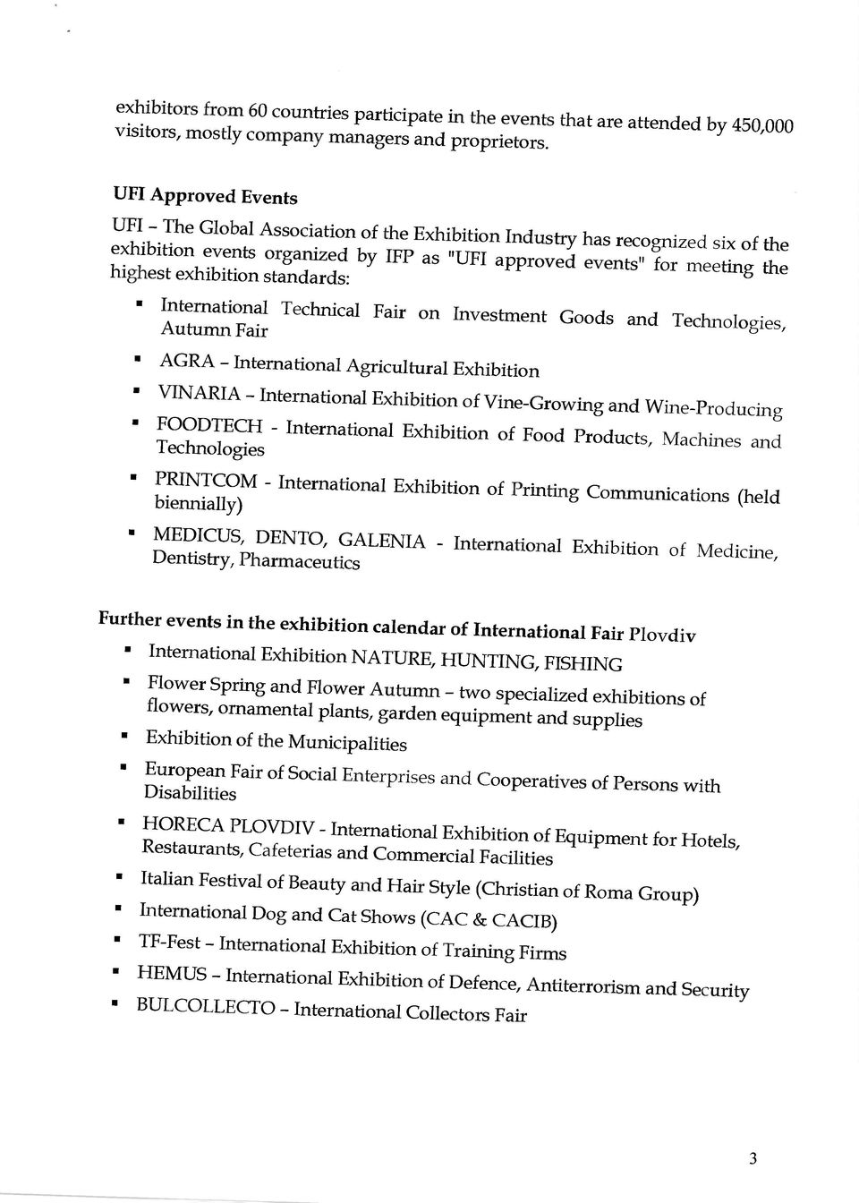 standards: Internatιonal Technical Fair οη Investment Goods and Technologies, Αυtυmη Fair AGRA -International Agricultural Exhibition VINARIA -International Exhibition of Vine-Grow ι ng and