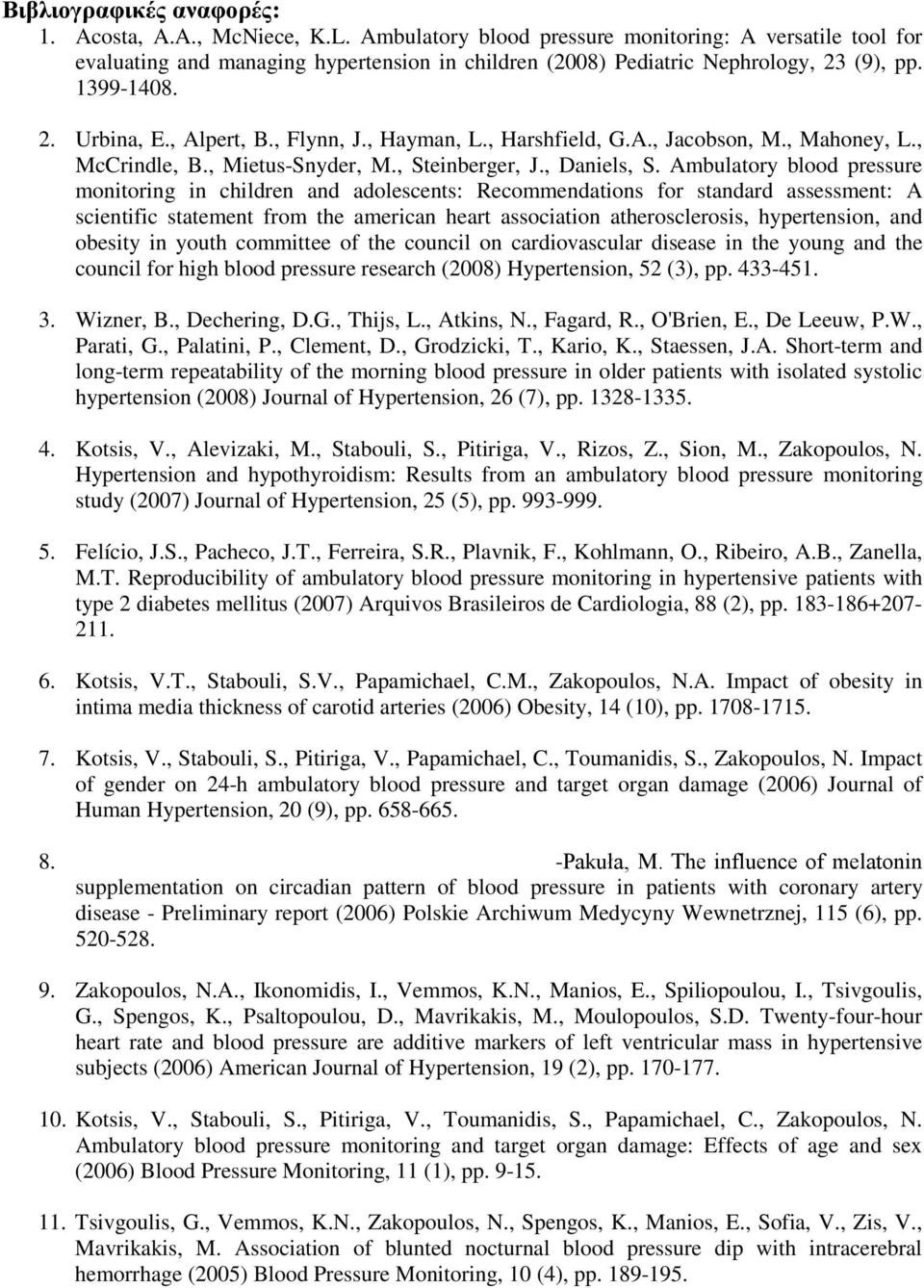 , Hayman, L., Harshfield, G.A., Jacobson, M., Mahoney, L., McCrindle, B., Mietus-Snyder, M., Steinberger, J., Daniels, S.