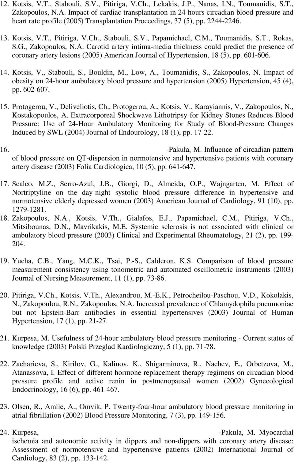 V., Papamichael, C.M., Toumanidis, S.T., Rokas, S.G., Zakopoulos, N.A.