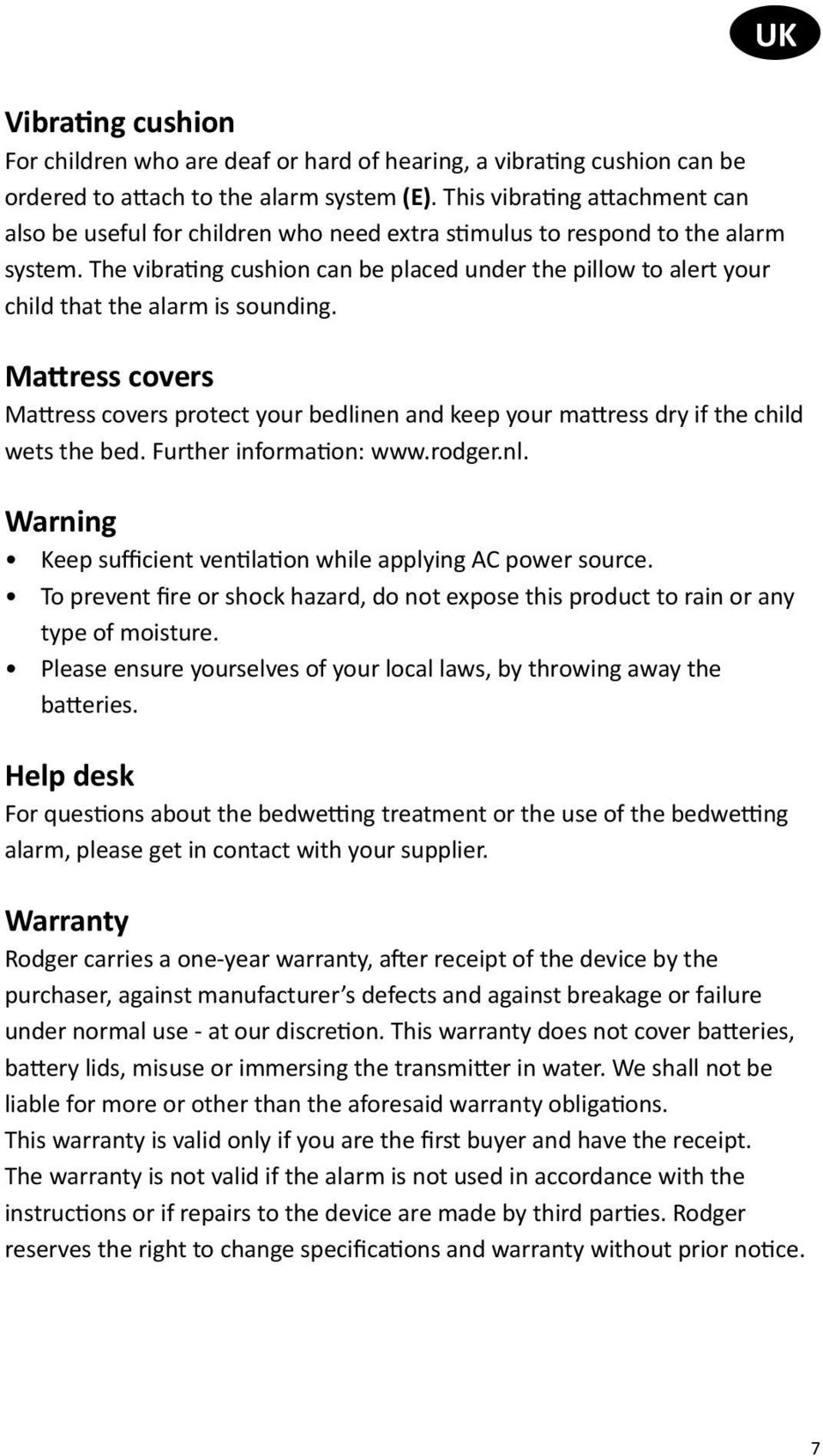 The vibra ng cushion can be placed under the pillow to alert your child that the alarm is sounding.